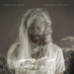 Kristian Nord - The Rest Is A Gift