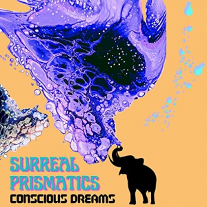 Surreal Prismatics - Conscious Dreams