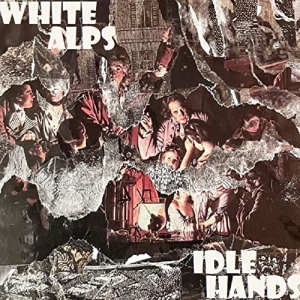 White Alps - Idle Hands 