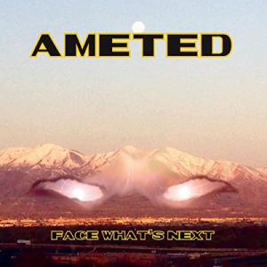 Ameted - Face What's Next