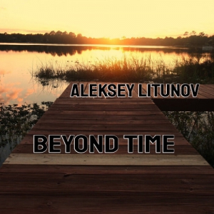 Aleksey Litunov - Beyond Time