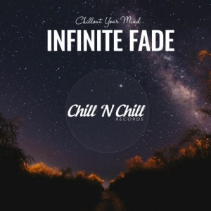 VA - Infinite Fade: Chillout Your Mind