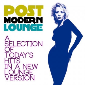 VA - Post Modern Lounge 1-2 [A Selection of Today's Hits in a New Lounge Version]