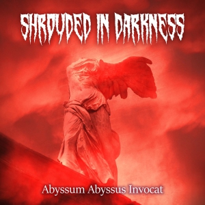 Shrouded in Darkness - Abyssum Abyssus Invocat