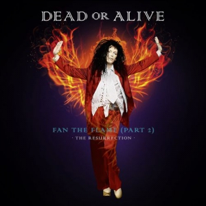 Dead or Alive - Fan the Flame [Pt. 2, The Resurrection]