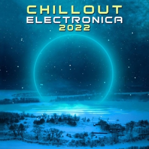VA - Chillout Electronica 2022 [Compiled by DoctorSpook]