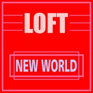 Loft - New World