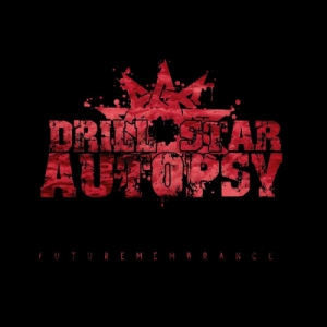 Drill Star Autopsy - Futuremembrance