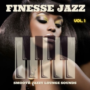 VA - Finesse Jazz, Vol.1-4. Smooth Jazzy Lounge Sounds