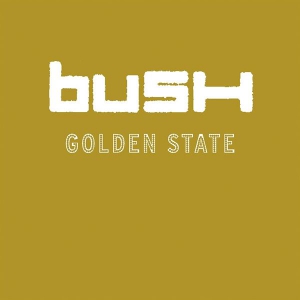 Bush - Golden State [20th Anniversary Expanded Version]