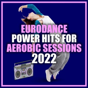 VA - Eurodance Power Hits for Aerobic Sessions 2022