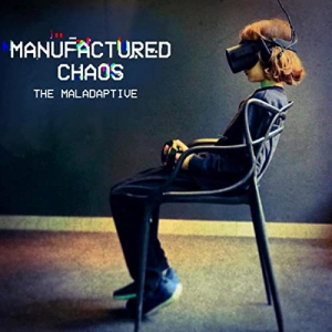 The Maladaptive - Manufactured Chaos