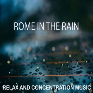 VA - Rome in the Rain [Relax and Concentration Music]