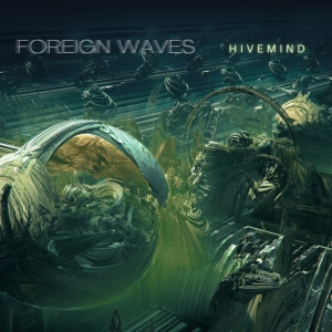 Foreign Waves - Hivemind