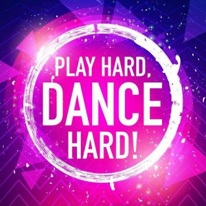 VA - Play Hard, Dance Hard!