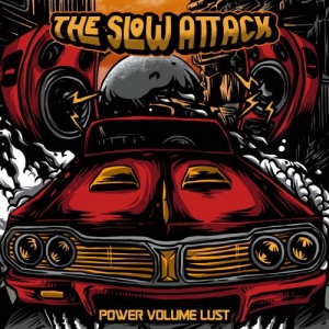 The Slow Attack - Power Volume Lust