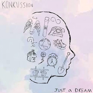 Konkussion - Just A Dream