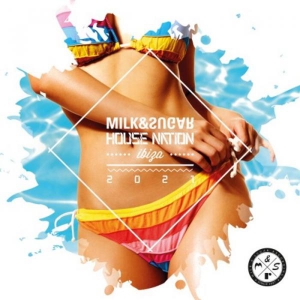 VA - Milk & Sugar: House Nation Ibiza 2021