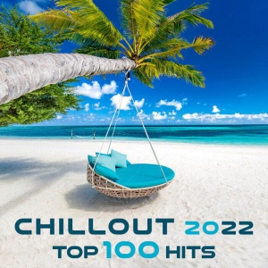 VA - Chillout 2022 Top 100 Hits