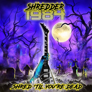 Shredder 1984 - Shred 'Til You're Dead