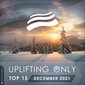 VA - Uplifting Only Top 15: December 2021 [Extended Mixes]
