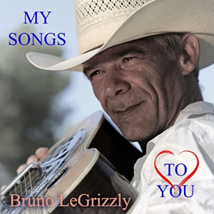 Bruno LeGrizzly - My Songs To You