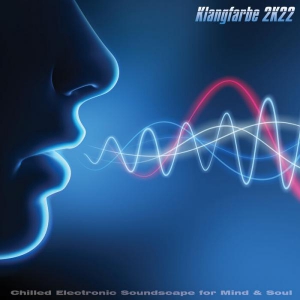 VA - Klangfarbe 2K22: Chilled Electronic Soundscape for Mind & Soul