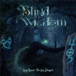 Blind Wisdom - Long Before the Last Dragons 