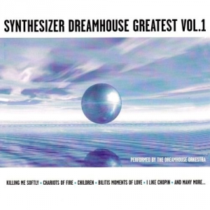 The Dreamhouse Orkestra - Synthesizer Dreamhouse Greatest Vol. 1