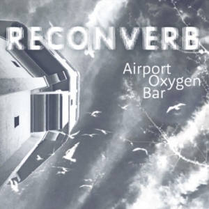 Reconverb - Airport Oxygen Bar