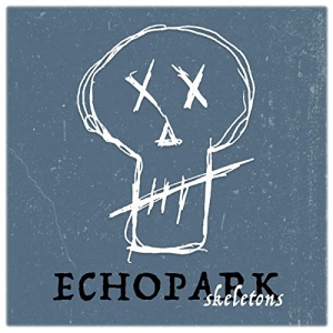 Echopark - Skeletons 