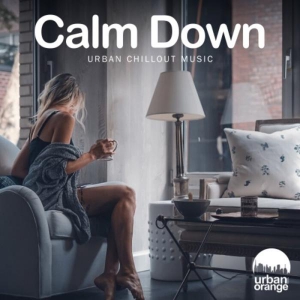 VA - Calm Down: Urban Chillout Music