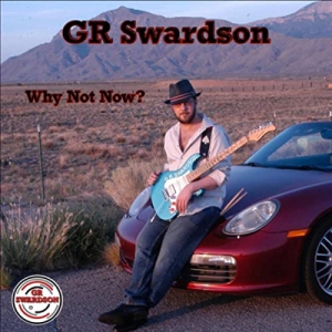 GR Swardson - Why Not Now?