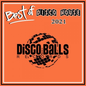 VA - Best Of Disco House 2021 [Disco Balls Records]