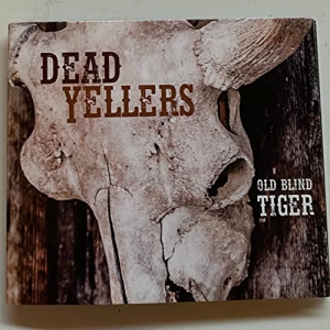 The Dead Yellers - Old Blind Tiger