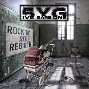 5ive Years Gone - Rock n Roll Rebirth [Remastered]
