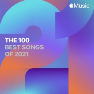 VA - The 100 Best Songs of 2021 [by Apple Music]