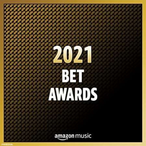 VA - 2021 BET Awards