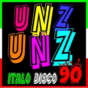 VA - Unz Unz - Italo Disco 90