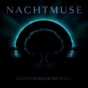 Nachtmuse - Solemn Songs of Nightsky & Sea