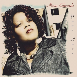 Alicia Edwards - Your Love