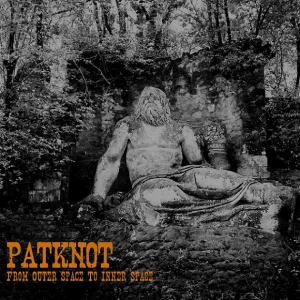 Patknot - From Outer Space To Inner Space