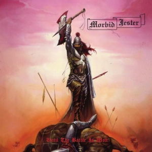 Morbid Jester - Until the Battle Is Won