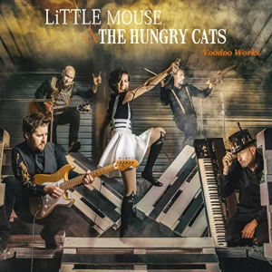 Little Mouse & The Hungry Cats - Voodoo Works