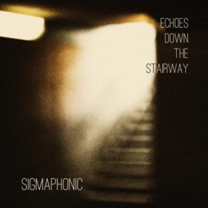 Sigmaphonic - Echoes Down The Stairway 