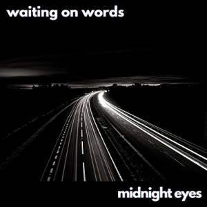 Waiting On Words - Midnight Eyes