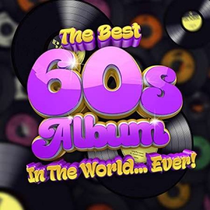 VA - The Best 60s Album In The World...Ever!
