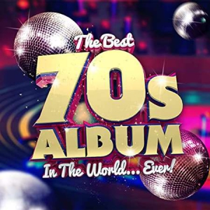 VA - The Best 70s Album In The World...Ever!