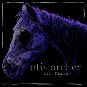 Otis Archer - III. Famine [EP]