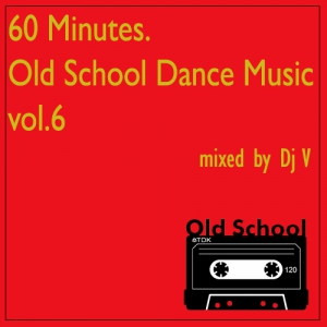 VA - 60 Minutes. Old School Dance Music vol.6